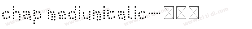 Chap MediumItalic字体转换 Chap MediumItalic字体转换